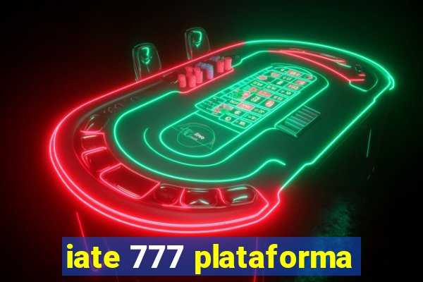 iate 777 plataforma